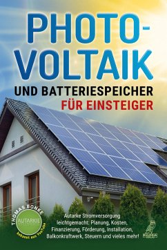 Photovoltaik und Batteriespeicher für Einsteiger - Bonke, Thomas