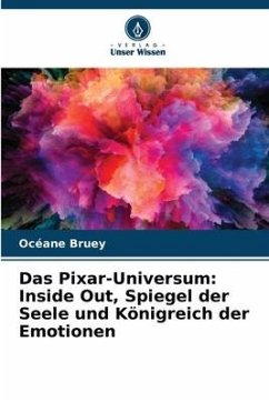 Das Pixar-Universum: Inside Out, Spiegel der Seele und Königreich der Emotionen - Bruey, Océane