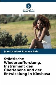 Städtische Wiederaufforstung, Instrument des Überlebens und der Entwicklung in Kinshasa - EBWASA BELA, Jean Lambert