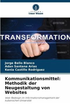 Kommunikationsmittel: Methodik der Neugestaltung von Websites - Bello Blanco, Jorge;Santana Arias, Adan;Castillo Rodríguez, Kenia