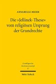 Die &quote;Jellinek-These&quote; vom religiösen Ursprung der Grundrechte