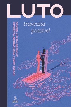 Luto - Travessia possível (eBook, ePUB) - Bianchi, Daniela Pupo; Camps, Patrícia Barrachina