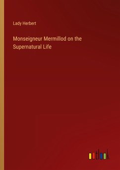 Monseigneur Mermillod on the Supernatural Life