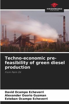 Techno-economic pre-feasibility of green diesel production - Ocampo Echeverri, David;Osorio Guzman, Alexander;Ocampo Echeverri, Esteban