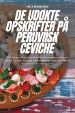 DE UDØKTE OPSKRIFTER PÅ PERUVIISK CEVICHE