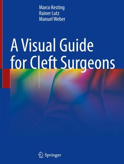 A Visual Guide for Cleft Surgeons - Kesting, Marco;Lutz, Rainer;Weber, Manuel
