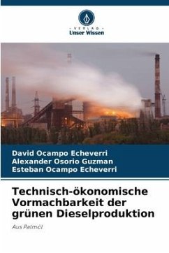 Technisch-ökonomische Vormachbarkeit der grünen Dieselproduktion - Ocampo Echeverri, David;Osorio Guzman, Alexander;Ocampo Echeverri, Esteban