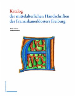 Katalog der mittelalterlichen Handschriften des Franziskanerklosters Freiburg - Mangold, Mikkel;Führer, Dörthe
