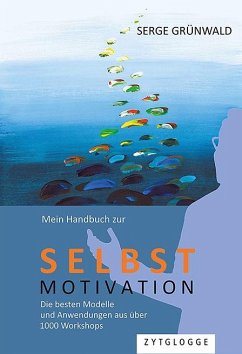 Mein Handbuch zur Selbstmotivation - Grünwald, Serge