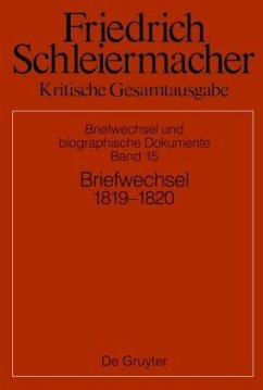 Briefwechsel 1819-1820 / Friedrich Schleiermacher: Kritische Gesamtausgabe. Briefwechsel und biographische Dokumente Abteilung V. Band 15