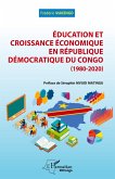 Education et croissance économique en République Démocratique du Congo (1980-2020) Education et croissance économique en République Démocratique du Congo (1980-2020)