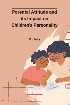 Parental Attitude and its Impact on Children's Personality - Grey, O.