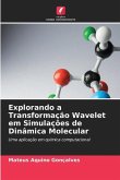Explorando a Transformação Wavelet em Simulações de Dinâmica Molecular