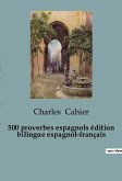 500 proverbios españoles / 500 proverbes espagnols (edición bilingüe)