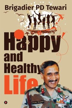 Happy and Healthy Life - Pd Tewari, Brigadier