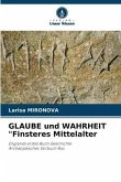 GLAUBE und WAHRHEIT &quote;Finsteres Mittelalter