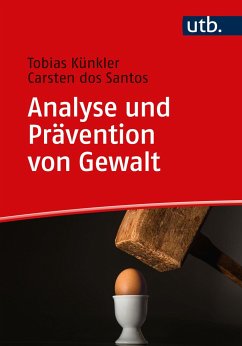 Analyse und Prävention von Gewalt - Künkler, Tobias;dos Santos, Carsten
