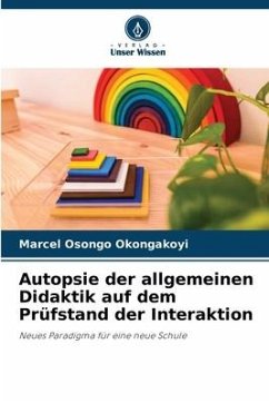 Autopsie der allgemeinen Didaktik auf dem Prüfstand der Interaktion - Osongo Okongakoyi, Marcel