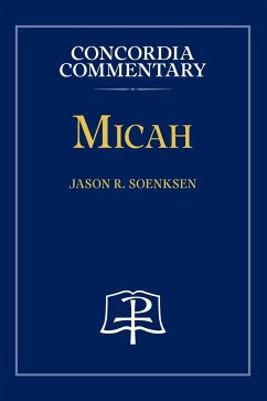 Micah - Concordia Commentary - Soenksen, Jason