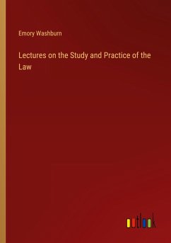 Lectures on the Study and Practice of the Law