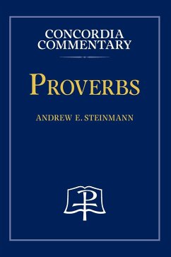 Proverbs - Concordia Commentary - Steinmann, Andrew