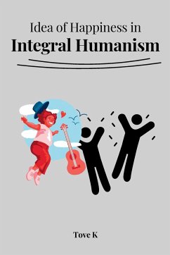 Idea of Happiness in Integral Humanism - Tove, K.