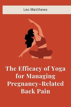 The Efficacy of Yoga for Managing Pregnancy-Related Back Pain - Matthews, Leo