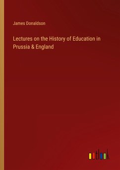 Lectures on the History of Education in Prussia & England
