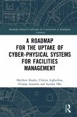 A Roadmap for the Uptake of Cyber-Physical Systems for Facilities Management (eBook, PDF)
