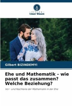 Ehe und Mathematik - wie passt das zusammen? Welche Beziehung? - BIZINDEMYI, Gilbert