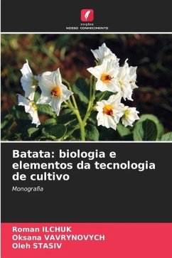 Batata: biologia e elementos da tecnologia de cultivo - ILCHUK, Roman;VAVRYNOVYCH, Oksana;Stasiv, Oleh