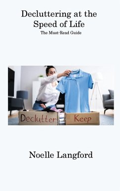 Decluttering at the Speed of Life - Langford, Noelle