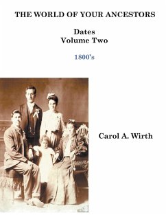 The World of Your Ancestors - Dates - 1800 - 1899 - Wirth, Carol A.