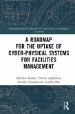 A Roadmap for the Uptake of Cyber-Physical Systems for Facilities Management (eBook, ePUB)