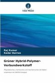 Grüner Hybrid-Polymer-Verbundwerkstoff