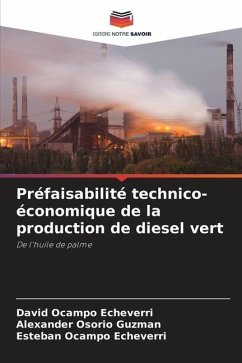 Préfaisabilité technico-économique de la production de diesel vert - Ocampo Echeverri, David;Osorio Guzman, Alexander;Ocampo Echeverri, Esteban