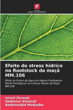 Efeito do stress hídrico no Rootstock da maçã MM.106 - Zeroual, Ismail;Kheloufi, Abdenour;Medjadba, Abdelmadjid