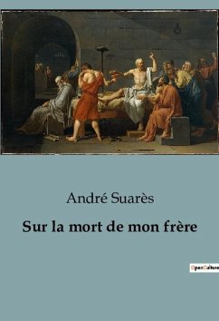 Sur la mort de mon frère - Suarès, André
