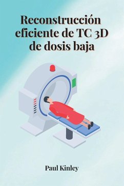 Reconstrucción eficiente de TC 3D de dosis baja - Kinley, Paul