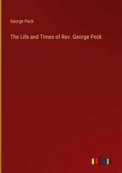 The Life and Times of Rev. George Peck