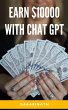 Earn $10000 With CHAT GPT (eBook, ePUB) - Bild 1