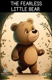The Fearless Little Bear (eBook, ePUB)