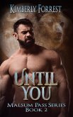 Until You (Malsum Pass Series, #2) (eBook, ePUB) Until You (Malsum Pass Series, #2) (eBook, ePUB)