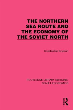 The Northern Sea Route and the Economy of the Soviet North (eBook, ePUB) - Krypton, Constantine
