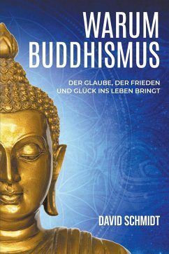 Warum Buddhismus - Schmidt, David