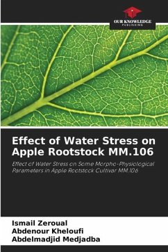 Effect of Water Stress on Apple Rootstock MM.106 - Zeroual, Ismail;Kheloufi, Abdenour;Medjadba, Abdelmadjid