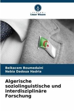 Algerische soziolinguistische und interdisziplinäre Forschung - BOUMEDUINI, Belkacem;Dadoua Hadria, Nebia