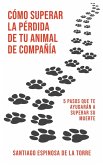 Cómo superar la pérdida de tu animal de compañía Cómo superar la pérdida de tu animal de compañía