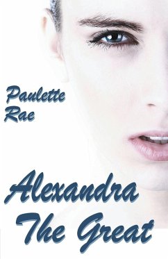 Alexandra the Great - Rae, Paulette