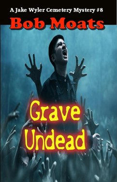 Grave Undead (A Jake Wyler Mystery, #8) (eBook, ePUB) - Moats, Bob